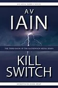 E-Book (epub) Kill Switch: An Anna Harris Novel (Mathewson Media, #3) von Av Iain