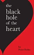 E-Book (epub) The Black Hole of the Heart von Peter Ferko
