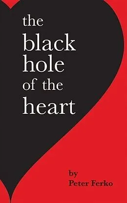 E-Book (epub) The Black Hole of the Heart von Peter Ferko