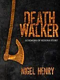 E-Book (epub) Death Walker (The Demons of Sedona, #3) von Nigel Henry