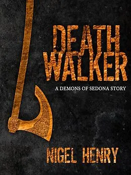 E-Book (epub) Death Walker (The Demons of Sedona, #3) von Nigel Henry