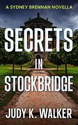 E-Book (epub) Secrets in Stockbridge: A Sydney Brennan Novella (Sydney Brennan PI Mysteries, #2) von Judy K. Walker