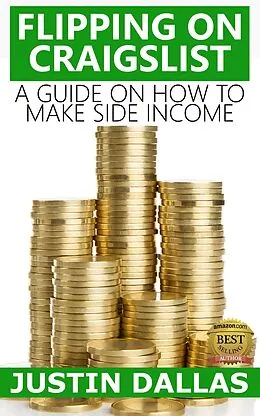 E-Book (epub) Flipping on Craigslist: A Guide on How to Make Side Income von Justin Dallas
