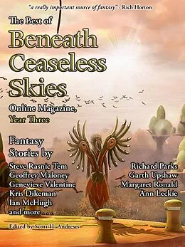 E-Book (epub) The Best of Beneath Ceaseless Skies Online Magazine, Year Three von Steve Rasnic Tem, Ann Leckie, Richard Parks