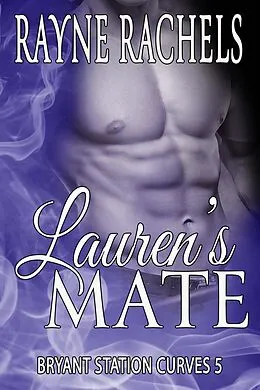 E-Book (epub) Lauren's Mate (Bryant Station Curves, #5) von Rayne Rachels