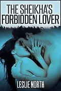 E-Book (epub) The Sheikha's Forbidden Lover (The Tazeem Twins Series, #5) von Leslie North