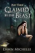 E-Book (epub) Claimed by the Beast - Part Three von Dawn Michelle