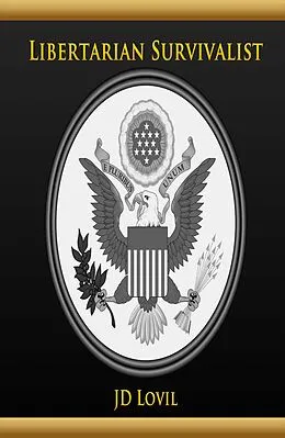 E-Book (epub) Libertarian Survivalist von Jd Lovil