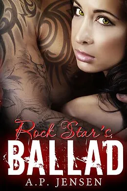 E-Book (epub) Rock Star's Ballad (White Mist Series, #3) von A. P. Jensen