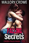 E-Book (epub) Falling Secrets (Cross Falls Saga, #1) von Mallory Crowe