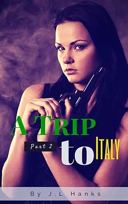 E-Book (epub) A Trip To Italy (Part 2) von J. L Hanks