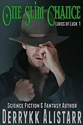 E-Book (epub) One Slim Chance (Lords of Luck, #1) von Derrykk Alistarr