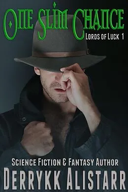 E-Book (epub) One Slim Chance (Lords of Luck, #1) von Derrykk Alistarr