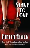 E-Book (epub) Slave To Love: a full-length erotic romantic suspense noir von Nikita Black