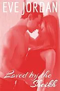 E-Book (epub) Loved by the Sheikh (The Billionaires' Society, #1) von Eve Jordan