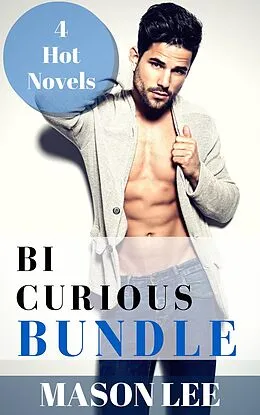 E-Book (epub) Bi Curious Bundle: 4 Hot Novels von Mason Lee