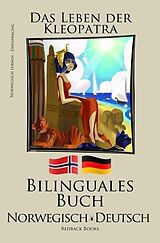 E-Book (epub) Norwegisch Lernen - Bilinguales Buch ( Deutsch - Norwegisch) Das Leben der Kleopatra von Redback Books