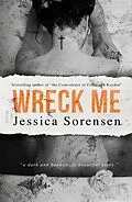 E-Book (epub) Wreck Me (Nova and Quinton, Book 4) von Jessica Sorensen