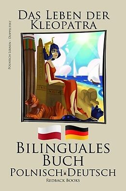 E-Book (epub) Polnisch Lernen - Bilinguales Buch (Polnisch - Deutsch) Das Leben der Kleopatra von Redback Books