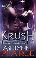 E-Book (epub) Krush (DirtSlap Series, #3) von Ashlynn Pearce