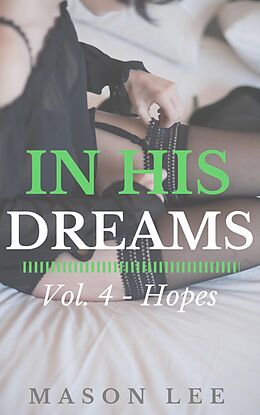 E-Book (epub) In His Dreams: Vol. 4 - Hopes von Mason Lee