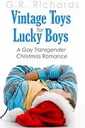 E-Book (epub) Vintage Toys for Lucky Boys: A Gay Transgender Christmas Romance von G. R. Richards