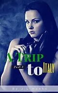E-Book (epub) A Trip To Italy (Part 3) von J. L Hanks