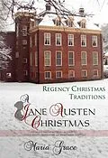 E-Book (epub) A Jane Austen Christmas: Regency Christmas Traditions (Jane Austen Regency Life, #1) von Maria Grace