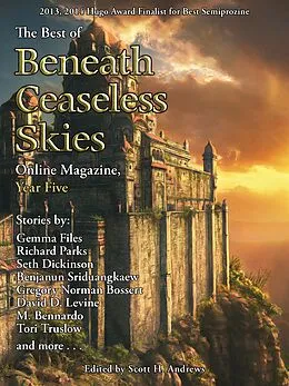 E-Book (epub) The Best of Beneath Ceaseless Skies Online Magazine, Year Five von Richard Parks, Gemma Files, Gregory Norman Bossert