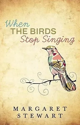 E-Book (epub) When The Birds Stop Singing von Margaret Stewart