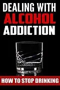 E-Book (epub) Dealing With Alcohol Addiction von Amanda Reinhart