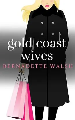 E-Book (epub) Gold Coast Wives von Bernadette Walsh