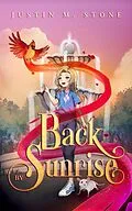 E-Book (epub) Back by Sunrise (Eternal Light, #1) von Justin M. Stone
