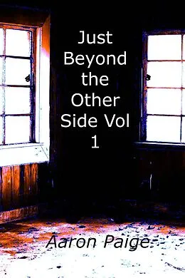 E-Book (epub) Just Beyond the Other Side Vol 1 von Aaron Paige