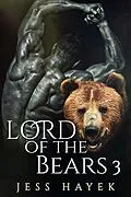 E-Book (epub) Lord of the Bears 3 (Bear-Lord, #3) von Jess Hayek