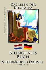 E-Book (epub) Niederländisch Lernen - Bilinguales Buch (Niederländisch - Deutsch) Das Leben der Kleopatra von Redback Books