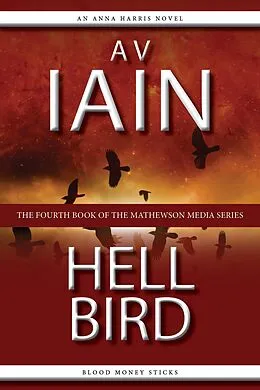 E-Book (epub) Hell Bird: An Anna Harris Novel (Mathewson Media, #4) von Av Iain