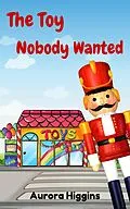 E-Book (epub) The Toy Nobody Wanted (Good Dream Stories, #10) von Mercy M., Aurora Higgins