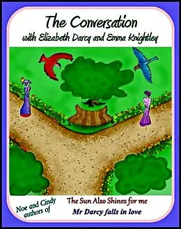 E-Book (epub) The Conversation .... with Elizabeth Darcy and Emma Knightley von Noe and Cindy