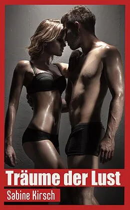 E-Book (epub) Träume der Lust [Erotik] von A. Sander, Sabine S. Kirsch