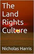 E-Book (epub) The Land Rights Culture von Nicholas Harris