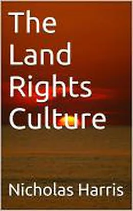 E-Book (epub) The Land Rights Culture von Nicholas Harris