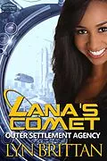 E-Book (epub) Lana's Comet (Outer Settlement Agency, #3) von Lyn Brittan