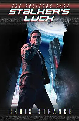 E-Book (epub) Stalker's Luck (Solitude Saga, #1) von Chris Strange