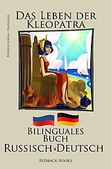 E-Book (epub) Russisch Lernen - Bilinguales Buch (Russisch - Deutsch) Das Leben der Kleopatra von Redback Books