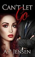 E-Book (epub) Can't Let Go von A. P. Jensen