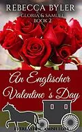 E-Book (epub) An Englischer Valentine's Day: Gloria & Samuel (Everlasting Amish Love, #2) von Rebecca Byler
