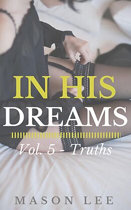 E-Book (epub) In His Dreams: Vol. 5 - Truths von Mason Lee