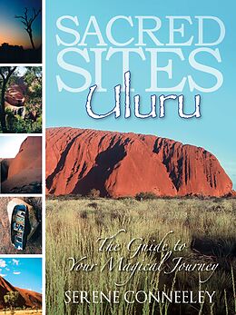 eBook (epub) Sacred Sites: Uluru (The Guide to Your Magical Journey, #7) de Serene Conneeley