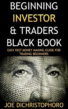 E-Book (epub) Beginning Investor & Traders Black Book von Joe Dichristophoro